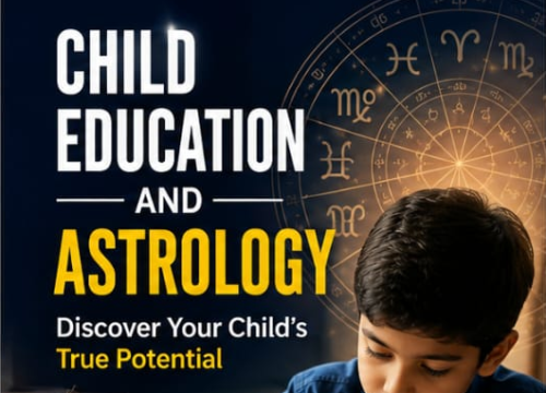 Child Education and Astrology: Understanding Your Child’s True Potential